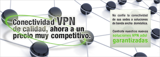 Conectividad VPN de calidad, ahora a un precio muy competitivo.