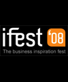 Ifest 08. the business inspiration fest