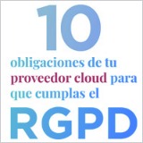 10 obligaciones proveedor cloud cumplas rgpd